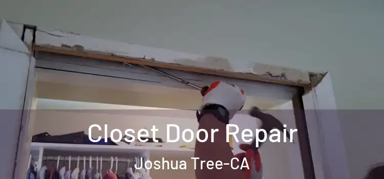 Closet Door Repair Joshua Tree-CA