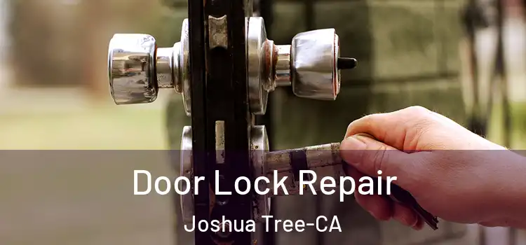 Door Lock Repair Joshua Tree-CA
