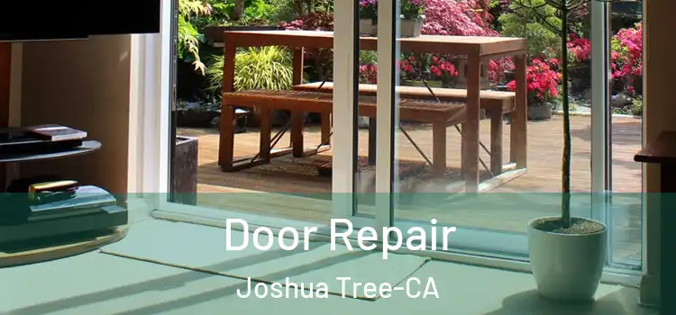 Door Repair Joshua Tree-CA