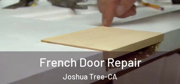 French Door Repair Joshua Tree-CA