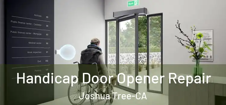 Handicap Door Opener Repair Joshua Tree-CA