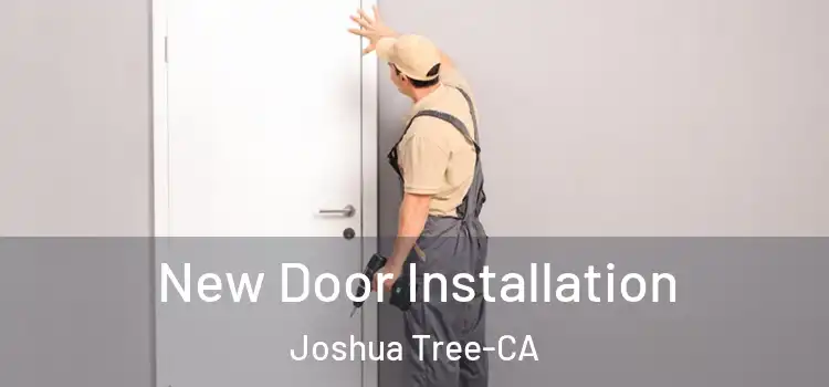 New Door Installation Joshua Tree-CA